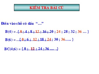 Bài giảng điện tử môn Đại số Lớp 6 - Chương 1 - Bài 18: Bội chung nhỏ nhất (Bản chuẩn kiến thức)