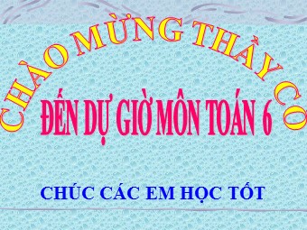 Bài giảng môn Đại số Khối 6 - Chương 3 - Bài 12: Phép chia phân số (Chuẩn kiến thức)