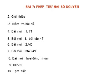 Bài giảng môn Đại số Lớp 6 - Chương 2 - Bài 7: Phép trừ hai số nguyên (Bản chuẩn kiến thức)