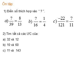 Bài giảng môn Đại số Lớp 6 - Chương 3 - Bài 4: Rút gọn phân số (Bản chuẩn kiến thức)