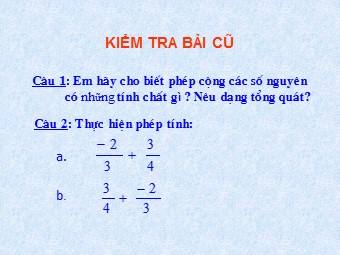 Bài giảng môn Đại số Lớp 6 - Chương 3 - Bài 8: Tính chất cơ bản của phép cộng phân số (Chuẩn kiến thức)