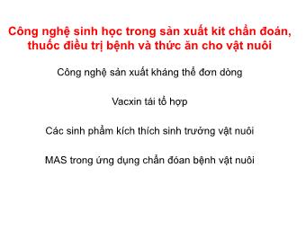 Bài giảng Nhập môn công nghệ sinh học - Công nghệ sinh học trong sản xuất kit cho vật nuôi