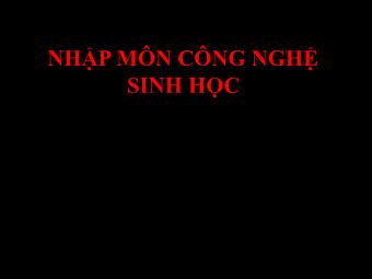 Bài giảng Nhập môn công nghệ sinh học - Phần I: Khái quát về công nghệ sinh học