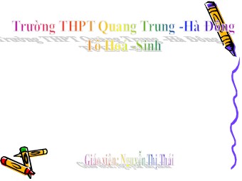 Bài giảng Sinh học Lớp 10 - Bài 11: Vận chuyển các chất qua màng sinh chất - Trường THPT Quang Trung