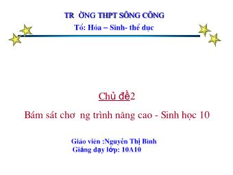 Bài giảng Sinh học nâng cao Lớp 10 - Chuyên đề 2 - Nguyễn Thị Bình