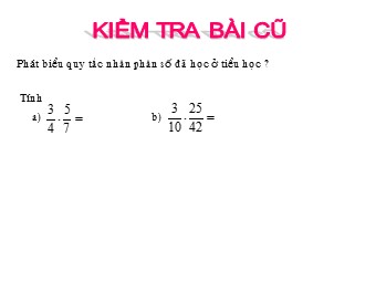 Bài giảng Đại số Khối 6 - Chương 3 - Bài 10: Phép nhân phân số (Chuẩn kiến thức)