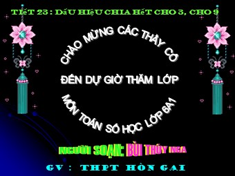 Bài giảng Đại số Lớp 6 - Chương 1 - Bài 12: Dấu hiệu chia hết cho 3, cho 9 - Bùi Thúy Nga