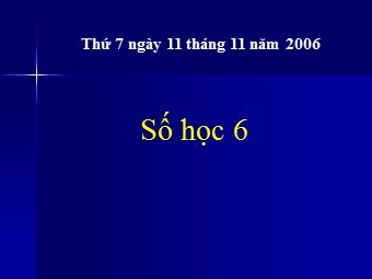 Bài giảng Đại số Lớp 6 - Chương 1 - Bài 15: Phân tích một số ra thừa số nguyên tố (Bản chuẩn kiến thức)