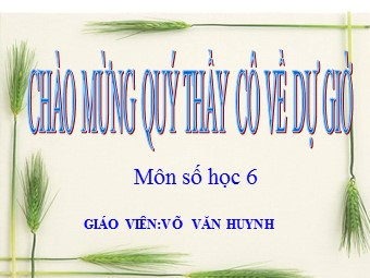 Bài giảng Đại số Lớp 6 - Chương 1 - Bài 15: Phân tích một số ra thừa số nguyên tố - Võ Văn Huynh