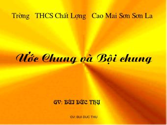 Bài giảng Đại số Lớp 6 - Chương 1 - Bài 16: Ước chung và bội chung - Trường THCS Mai Sơn