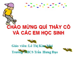 Bài giảng Đại số Lớp 6 - Chương 1 - Bài 7: Luỹ thừa với số mũ tự nhiên. Nhân hai luỹ thừa cùng cơ số - Lê Thị Kim Mùi