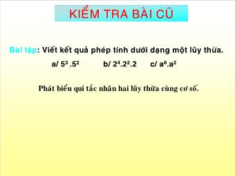 Bài giảng Đại số Lớp 6 - Chương 1 - Bài 8: Chia hai lũy thừa cùng cơ số (Chuẩn kiến thức)