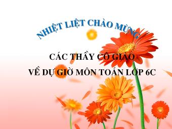 Bài giảng Đại số Lớp 6 - Chương 1 - Bài 8: Chia hai lũy thừa cùng cơ số (Chuẩn kĩ năng)