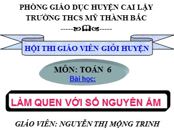 Bài giảng Đại số Lớp 6 - Chương 2 - Bài 1: Làm quen với số nguyên âm - Nguyễn Thị Mộng Trinh