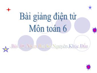 Bài giảng Đại số Lớp 6 - Chương 2 - Bài 10: Nhân hai số nguyên khác dấu (Bản đẹp)