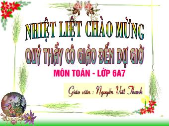 Bài giảng Đại số Lớp 6 - Chương 2 - Bài 11: Nhân hai số nguyên cùng dấu - Nguyễn Viết Thanh