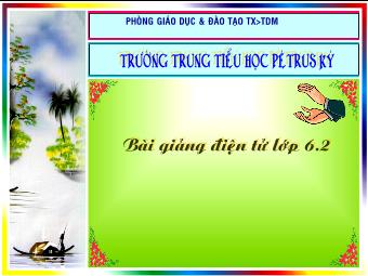 Bài giảng Đại số Lớp 6 - Chương 2 - Bài 2: Tập hợp các số nguyên - Trường THCS Pé Trus Ký