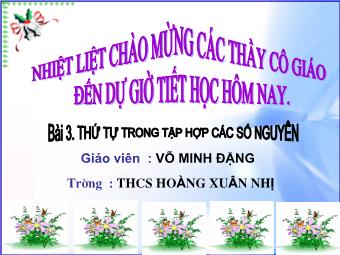 Bài giảng Đại số Lớp 6 - Chương 2 - Bài 3: Thứ tự trong tập hợp các số nguyên - Võ Minh Đăng