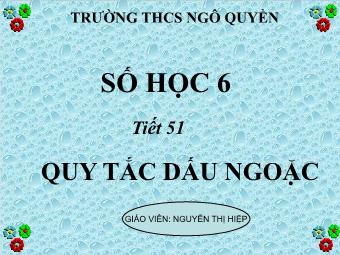 Bài giảng Đại số Lớp 6 - Chương 2 - Bài 8: Quy tắc dấu ngoặc - Nguyễn Thị Hiệp