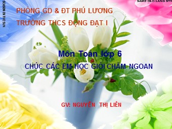 Bài giảng Đại số Lớp 6 - Chương 2 - Bài 8: Quy tắc dấu ngoặc - Nguyễn Thị Liên