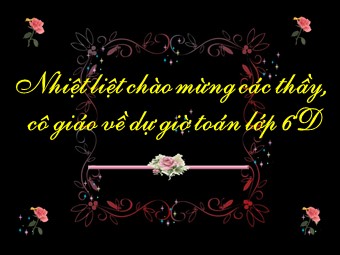 Bài giảng Đại số Lớp 6 - Chương 3 - Bài 10: Phép nhân phân số (Bản chuẩn kĩ năng)