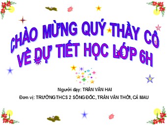 Bài giảng Đại số Lớp 6 - Chương 3 - Bài 10: Phép nhân phân số - Trần Văn Hai