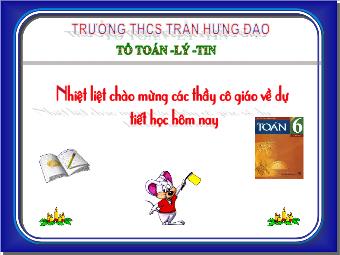 Bài giảng Đại số Lớp 6 - Chương 3 - Bài 10: Phép nhân phân số - Trường THCS Trần Hưng Đạo