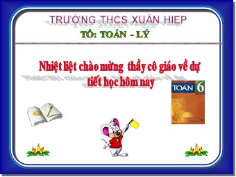 Bài giảng Đại số Lớp 6 - Chương 3 - Bài 10: Phép nhân phân số - Trường THCS Xuân Hiệp