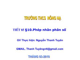 Bài giảng Đại số Lớp 6 - Chương 3 - Bài 10: Phép nhân phân số - Trường THCS Công Hạ