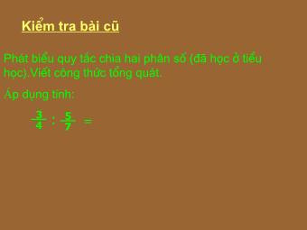 Bài giảng Đại số Lớp 6 - Chương 3 - Bài 12: Phép chia phân số (Bản chuẩn kiến thức)