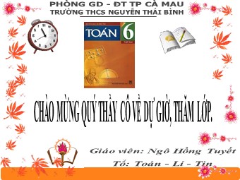 Bài giảng Đại số Lớp 6 - Chương 3 - Bài 12: Phép chia phân số - Ngô Hồng Tuyết