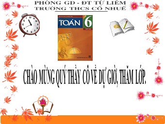 Bài giảng Đại số Lớp 6 - Chương 3 - Bài 12: Phép chia phân số - Trường THCS Cổ Nhuế