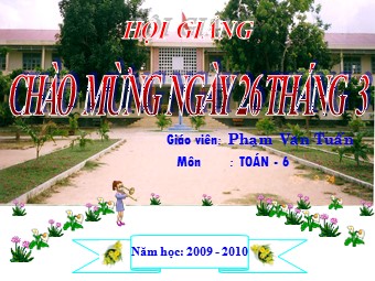 Bài giảng Đại số Lớp 6 - Chương 3 - Bài 13: Hỗn số. Số thập phân. Phần trăm - Phạm Văn Tuấn