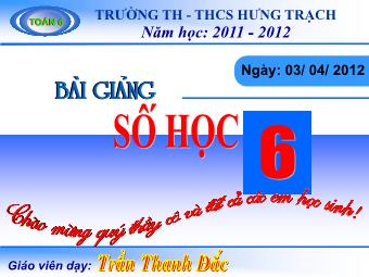 Bài giảng Đại số Lớp 6 - Chương 3 - Bài 14: Tìm giá trị phân số của một số cho trước - Trần Thanh Đắc