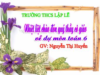 Bài giảng Đại số Lớp 6 - Chương 3 - Bài 14: Tìm giá trị phân số của một số cho trước - Nguyễn Thị Huyền