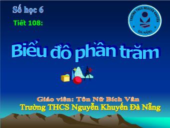 Bài giảng Đại số Lớp 6 - Chương 3 - Bài 17: Biểu đồ phần trăm - Tôn Nữ Bích Vân