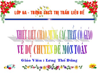 Bài giảng Đại số Lớp 6 - Chương 3 - Bài 2: Phân số bằng nhau - Lương Thế Dũng