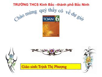 Bài giảng Đại số Lớp 6 - Chương 3 - Bài 9: Phép trừ phân số - Trịnh Thị Phượng