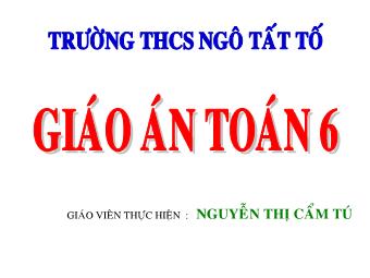 Bài giảng Đại số Lớp 6 - Chương 3 - Tiết 86, Bài 11: Tính chất cơ bản của phép nhân phân số - Nguyễn Thị Cẩm Tú