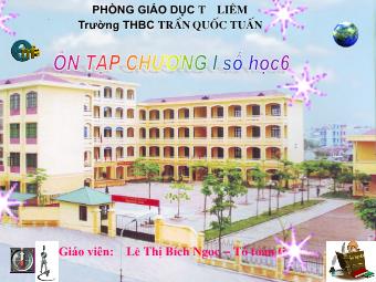 Bài giảng Đại số Lớp 6 - Ôn tập chương 1 (Tiếp theo) - Phạm Đình Hổ (Bản hay)