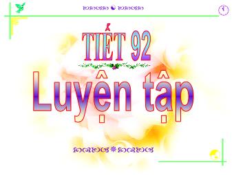 Bài giảng Đại số Lớp 6 - Tiết 92: Luyện tập - Nguyễn Thị Lan Hương