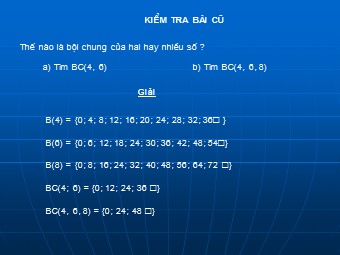 Bài giảng điện tử môn Đại số Lớp 6 - Chương 1 - Bài 18: Bội chung nhỏ nhất (Bản mới)