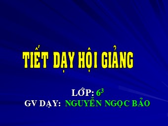 Bài giảng môn Đại số Lớp 6 - Chương 1 - Bài 17: Ước chung lớn nhất (Bản hay)