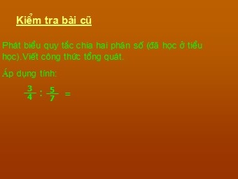 Bài giảng môn Đại số Lớp 6 - Chương 3 - Bài 12: Phép chia phân số (Chuẩn kiến thức)