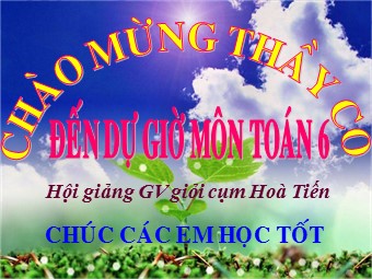 Bài giảng môn Đại số Lớp 6 - Chương 3 - Bài 12: Phép chia phân số (Bản chuẩn kĩ năng)