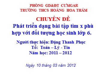 Chuyên đề Phát triển dạng bài tập tìm x phù hợp với đối tượng học sinh Lớp 6