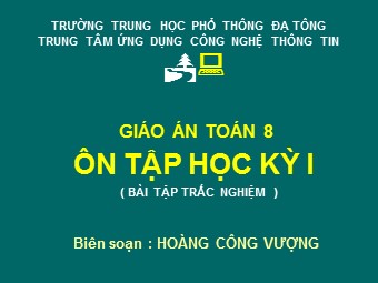 Bài giảng môn Toán Lớp 8 - Ôn tập học kì I - Hoàng Công Vượng