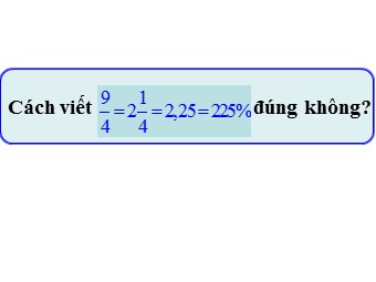 Bài giảng Đại số Khối 6 - Chương 3 - Bài 13: Hỗn số. Số thập phân. Phần trăm (Bản hay)