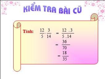 Bài giảng Đại số Khối 8 - Chương 2 - Bài 7: Phép nhân các phân thức đại số (Bản đẹp)