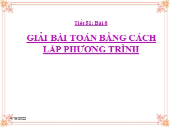 Bài giảng Đại số Khối 8 - Chương 3 - Bài 6: Giải bài toán bằng cách lập phương trình (Bản chuẩn kĩ năng)